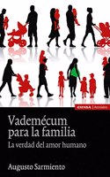 VADEMECUM PARA LA FAMILIA: LA VERDAD DEL AMOR HUMANO