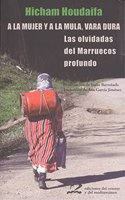 A la mujer y a la mula, vara dura: Las olvidadas del Marruecos profundo