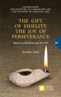 Gift of Fidelity the Joy of Perseverance