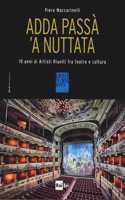 Adda passa 'a nuttata -10 anni di artisti riuniti tra teatro e cultura