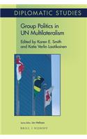 Group Politics in Un Multilateralism