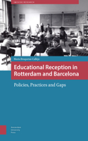 Educational Reception in Rotterdam and Barcelona: Policies, Practices and Gaps(IMISCOE Research)