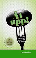 Ät upp! Hur du spar det du har