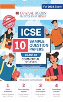 Oswaal ICSE 10 Sample Question Papers Class 10 Commercial Studies For Board Exam 2024 (Based On The Latest CISCE/ ICSE Specimen Paper)