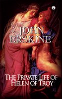 The Private Life of Helen of Troy