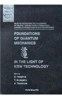 Foundations of Quantum Mechanics in the Light of New Technology: Selected Papers from the Proceedings of the First Through Fourth International Symposia on Foundations of Quantum Mechanics