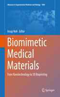 Biomimetic Medical Materials: From Nanotechnology to 3D Bioprinting