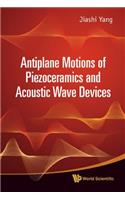 Antiplane Motions Of Piezoceramics And Acoustic Wave Devices
