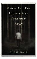 When All the Lights are Stripped Away