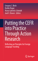 Putting the Cefr Into Practice Through Action Research