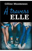 A Travers Elle