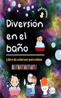 Diversión en el baño - Libro de colorear para niños - Ilustraciones creativas y alegres para promover una buena higiene