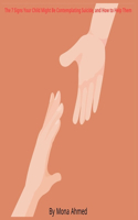 The 7 Signs Your Child Might Be Contemplating Suicide, and How to Help Them