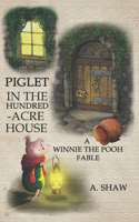 Piglet in the Hundred-Acre House