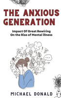 The Anxious Generation: Impact Of The Great Rewiring On The Rise Of Mental Illness