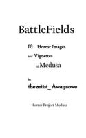 BattleFields 16 Horror Images and Vignettes of Medusa: Horror Project Medusa(Horror Project Medusa)