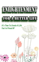 Enlightenment for a Better Life