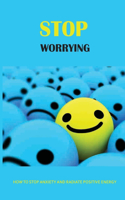 Stop Worrying