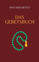 DAS GEBETSBUCH (Wie man betet): Eine Schritt-für-Schritt-Anleitung zum Gebet im Islam