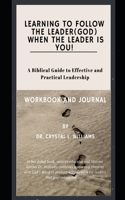 Learning to Follow the Leader (God) When the Leader is YOU!