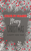 Merry Christmas & Happy New Year Color By Number Coloring Book For Adults: Creative Haven Country Christmas Color By Numbers Book for Adults Featuring Beautiful Winter ... Ornaments (Creative Haven Coloring Books)