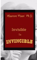 Invisible to Invincible