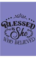 Blessed is She Who Believed