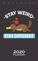 Schnabeltier "Stay weird, stay different" Kalender 2020: Jahreskalender für Tierfreunde und Fans des eierlegenden Säugetiers aus Australien