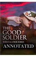 The good soldier "Annotated Edition": With Summaries and Study Guides