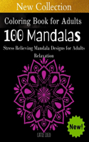 Coloring Book for Adults: 100 Mandalas: Stress Relieving Mandala Designs for Adults Relaxation