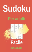 Facile Sudoku per adulti: - 200 griglie sudoku, soluzioni facili da aggiornare. Ottimo per la logica matematica e il lavoro di memoria. James Kook