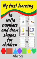My first learning to write numbers and draw shapes for children