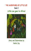 Little Lee goes to Africa!: (2 The Adventures of Little Lee)