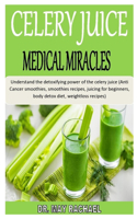 Celery Juice Medical Miracles