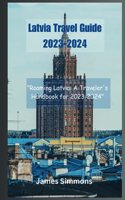 Latvia Travel Guide 2023-2024