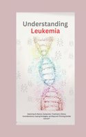 Understanding Leukemia