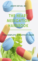 Heart Medication Handbook: The Complete Side Effect Guide