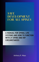Safe Development for All Spines