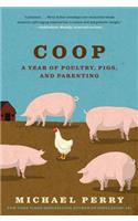 Coop: A Year of Poultry, Pigs, and Parenting