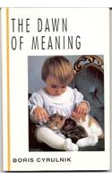Dawn of Meaning