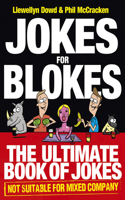 Jokes for Blokes: The Ultimate Book of Jokes not Suitable for Mixed Company(English)