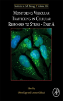 Monitoring Vesicular Trafficking in Cellular Responses to Stress: Volume 164(Volume 164 Methods in Cell Biology)