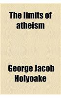 The Limits of Atheism