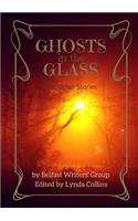 Ghosts in the Glass and Other Stories