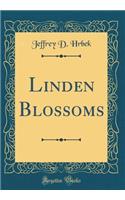 Linden Blossoms (Classic Reprint)