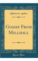 Gossip from Millhall (Classic Reprint)