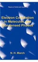 Electron Correlation in Molecules and Condensed Phases