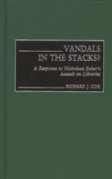Vandals in the Stacks? A Response to Nicholson Baker's Assault on Libraries