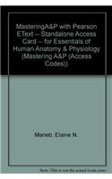 MasteringA&P with Pearson eText -- Standalone Access Card -- for Essentials of Human Anatomy & Physiology