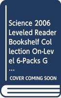 Science 2006 Leveled Reader Bookshelf Collection On-Level 6-Packs Grade 5